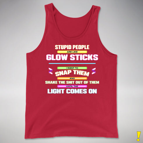 Stupid People Are Like Glow Sticks Premium Tank Top - Red
