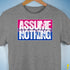 Assume Nothing Bisexual Pride Flag Premium Unisex T-Shirt - Grey Heather