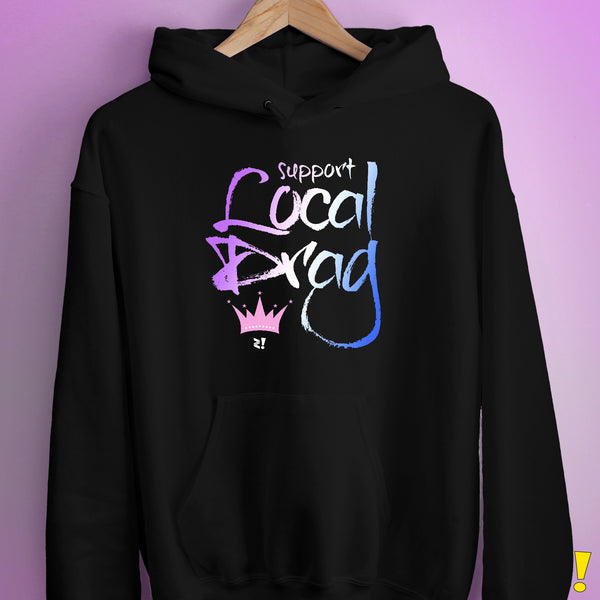 Support Local Drag Hoodie - Black