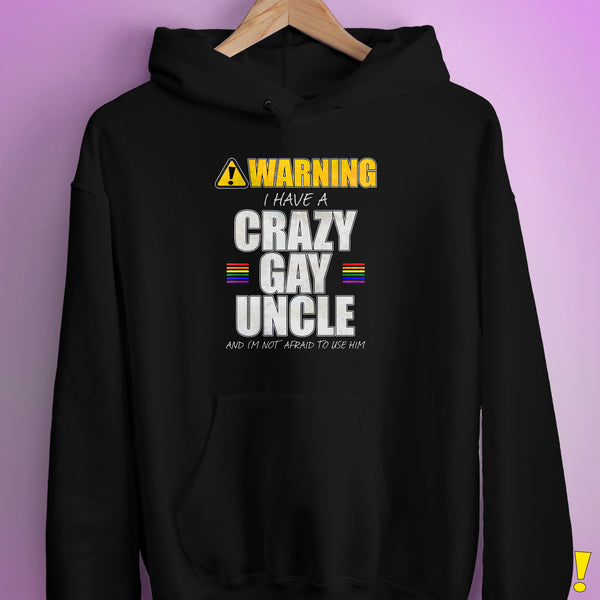 Warning I Have a Crazy Gay Uncle Hoodie - Black