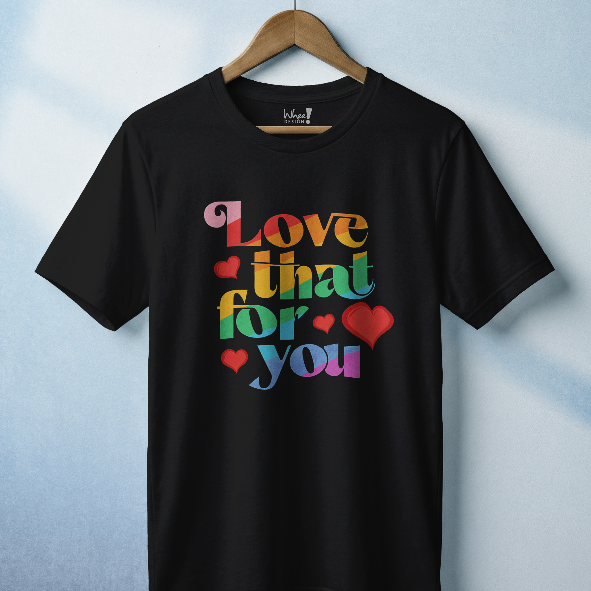 Love That For You T-Shirt
