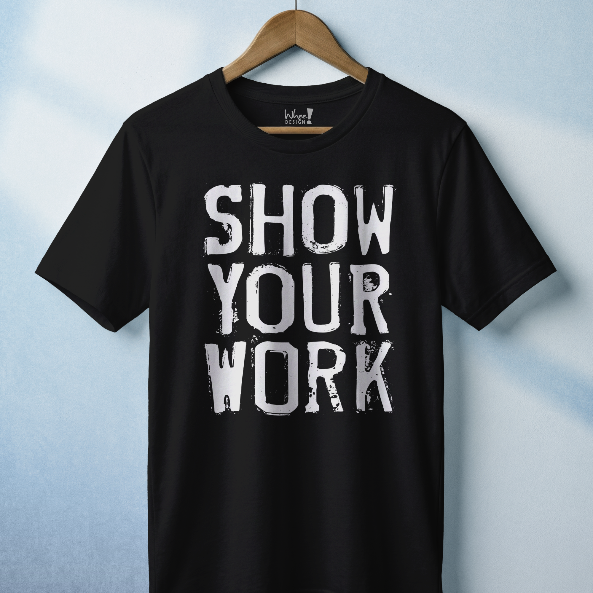 Show Your Work Premium T-Shirt