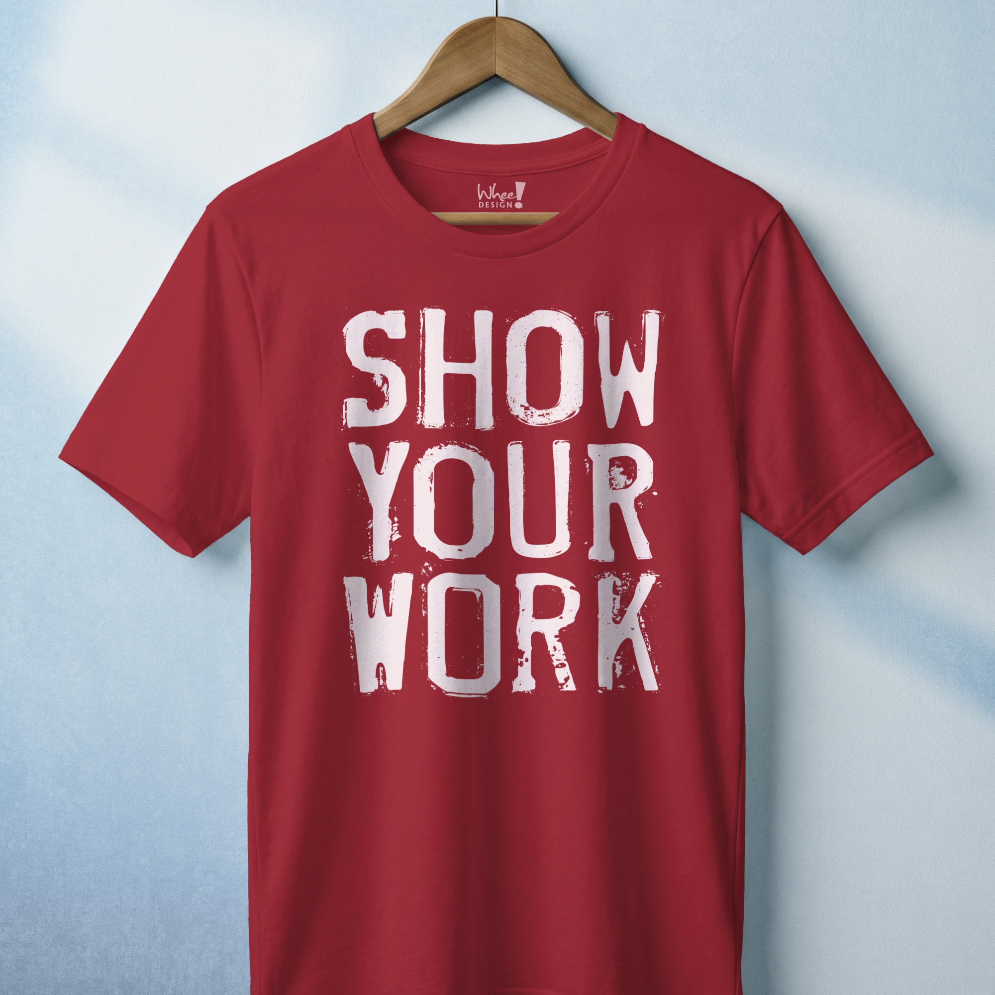 Show Your Work Premium T-Shirt