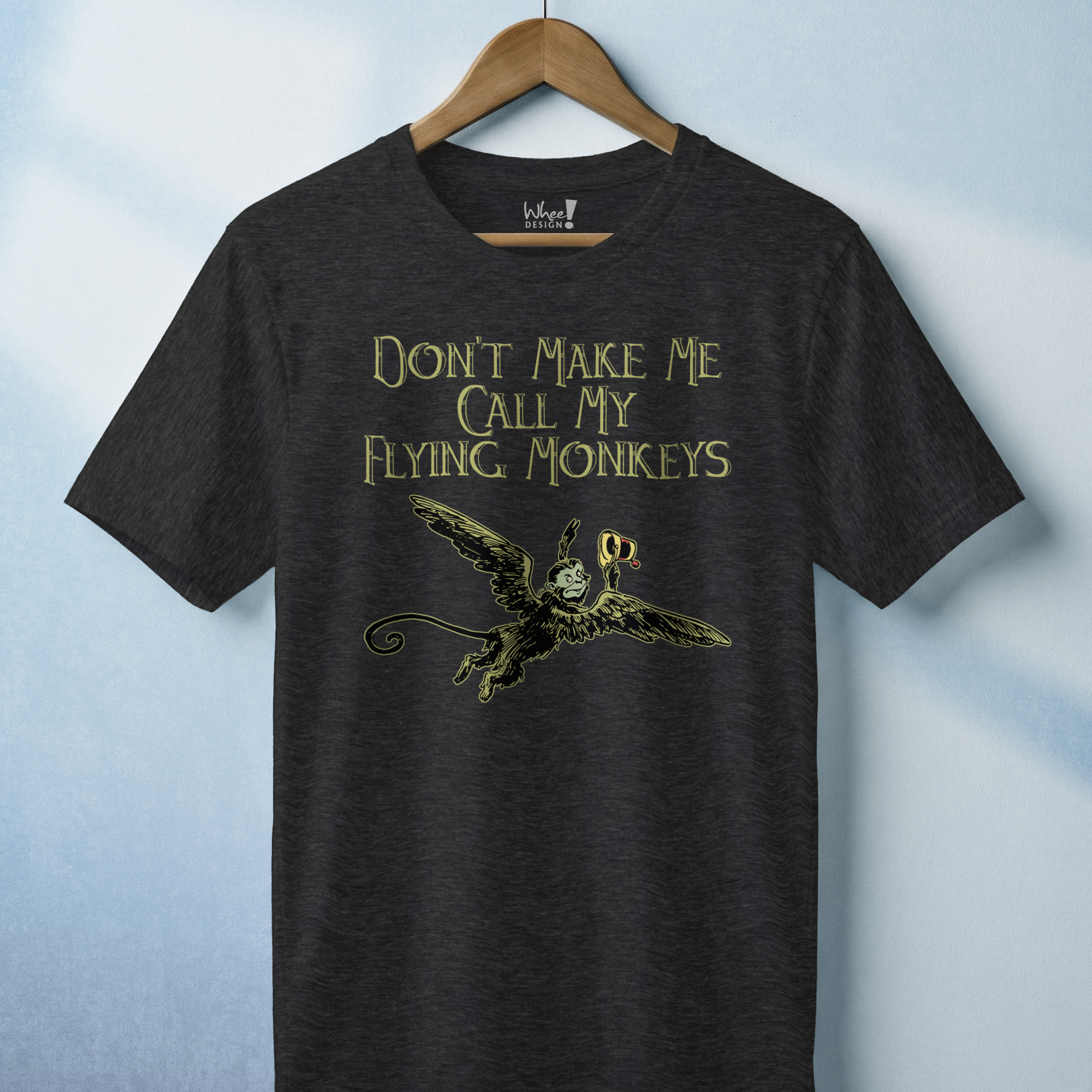 Don't Make Me Call My Flying Monkeys Premium Tee