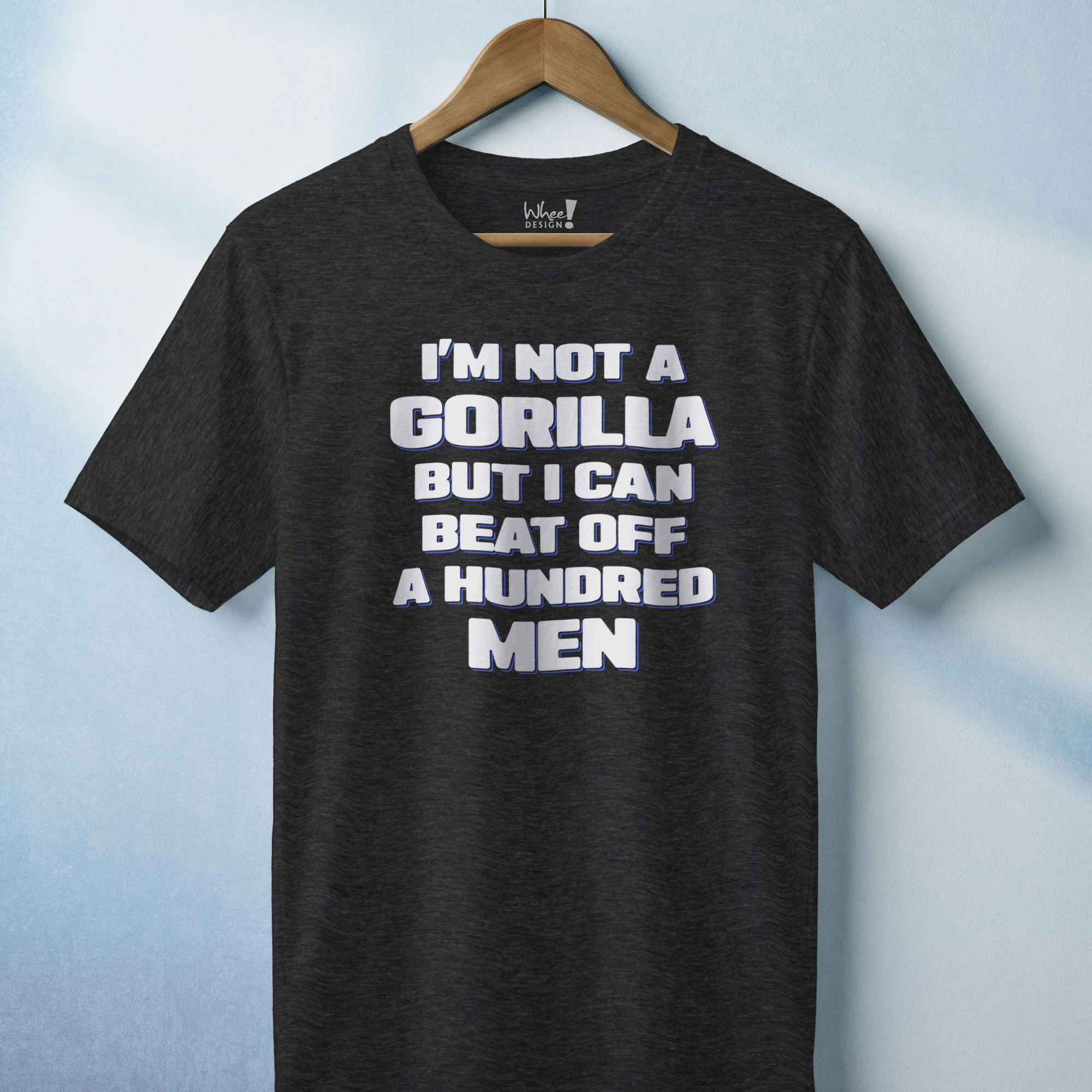 I'm Not a Gorilla But... T-Shirt