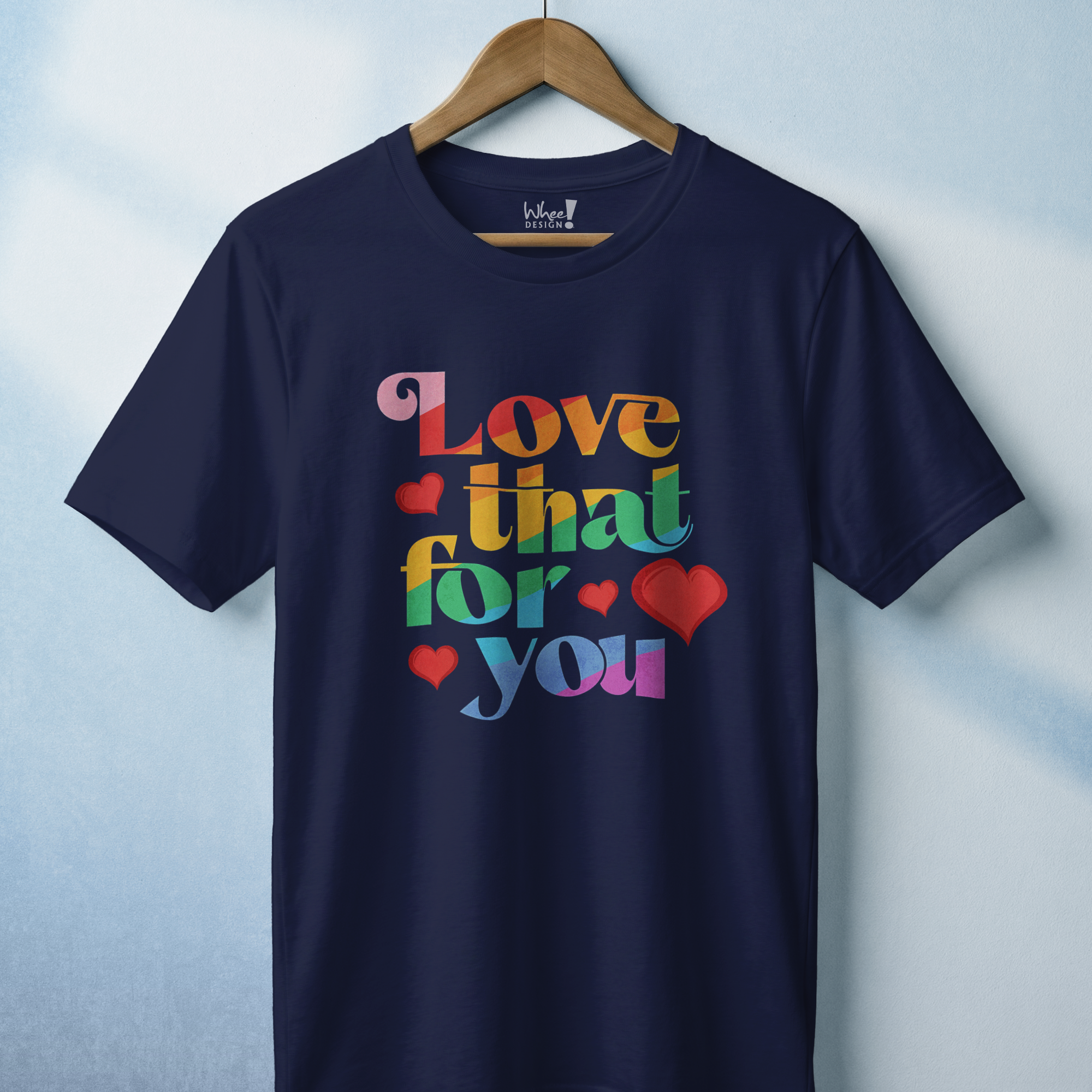 Love That For You T-Shirt