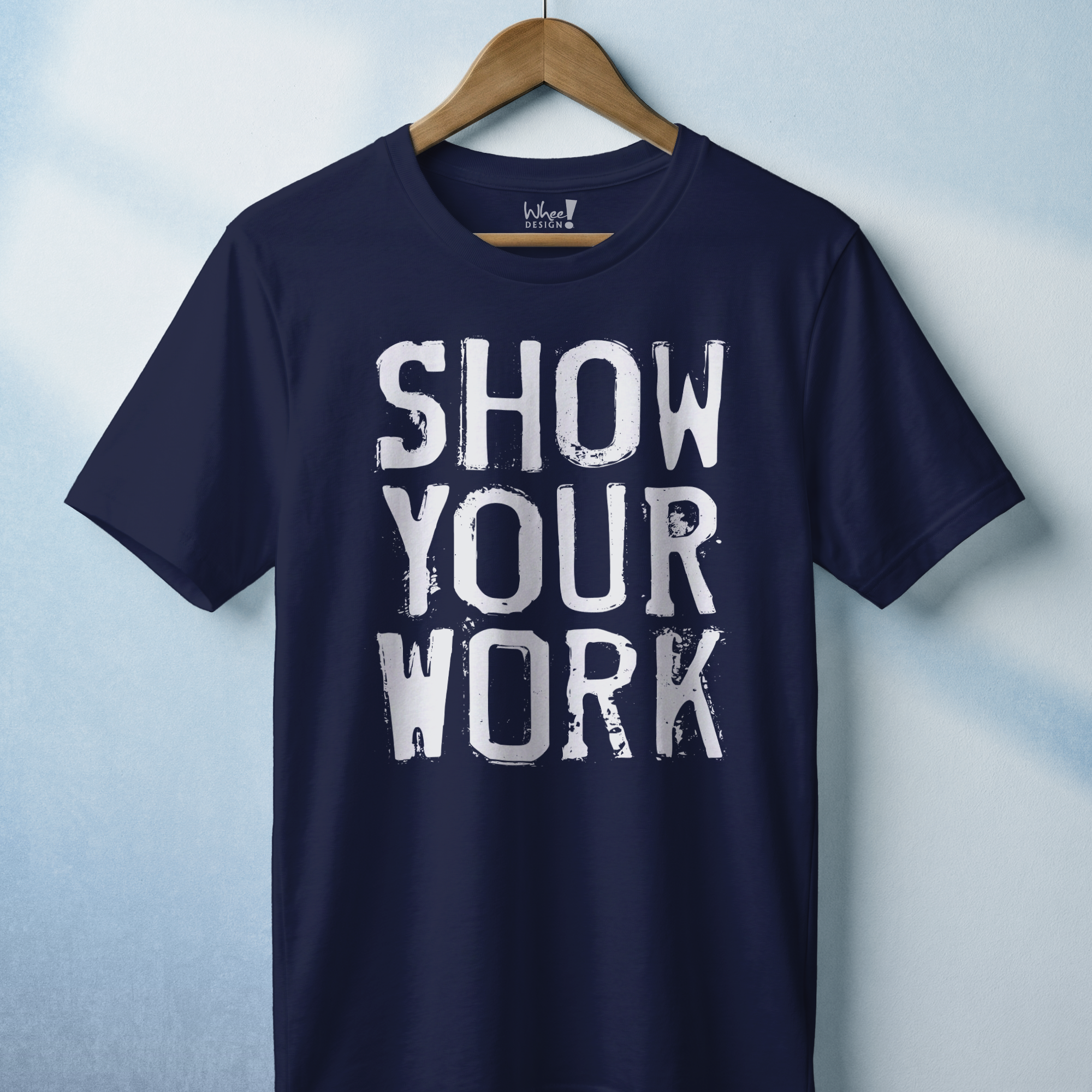 Show Your Work Premium T-Shirt