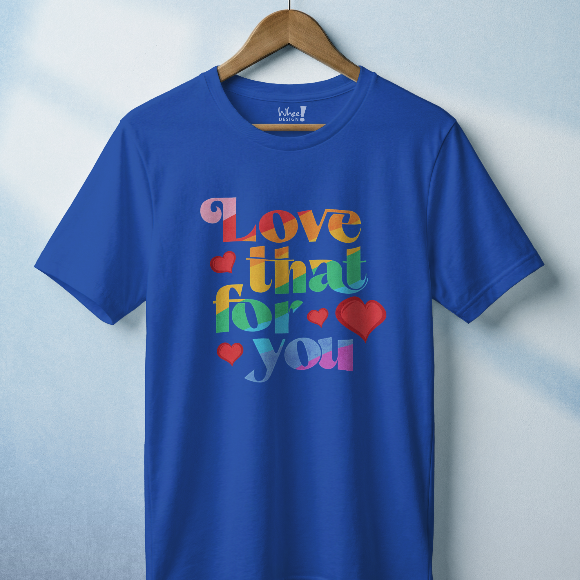 Love That For You T-Shirt