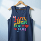 Love That For You Tank Top