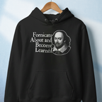 Fornicate About and Become Learned Hoodie