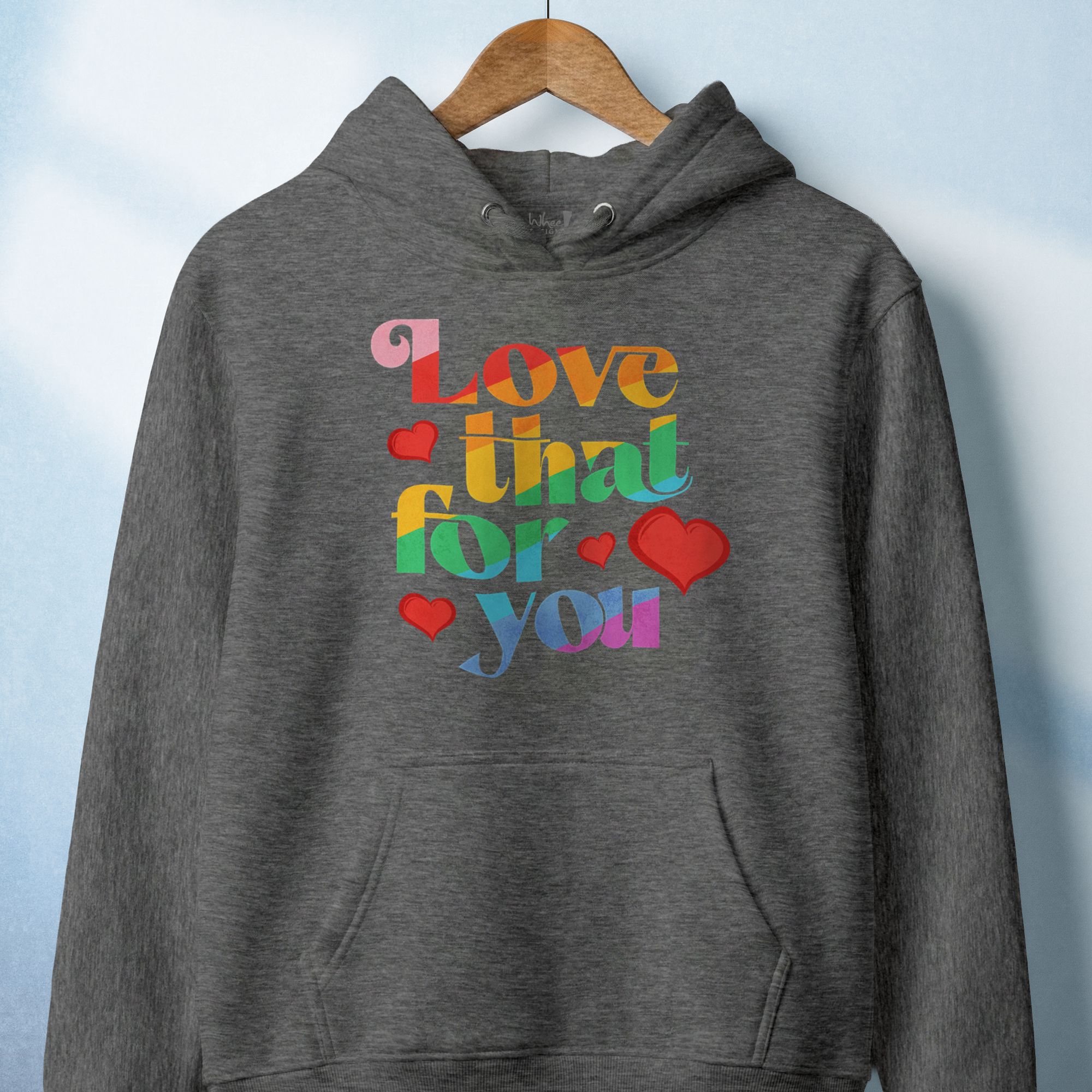 Love That For You Premium Hoodie