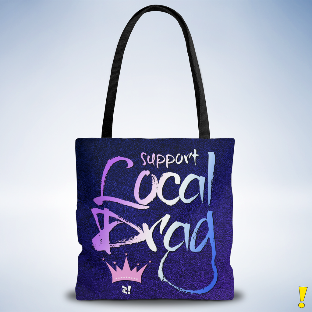 Support Local Drag Tote Bag